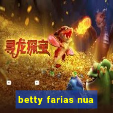 betty farias nua